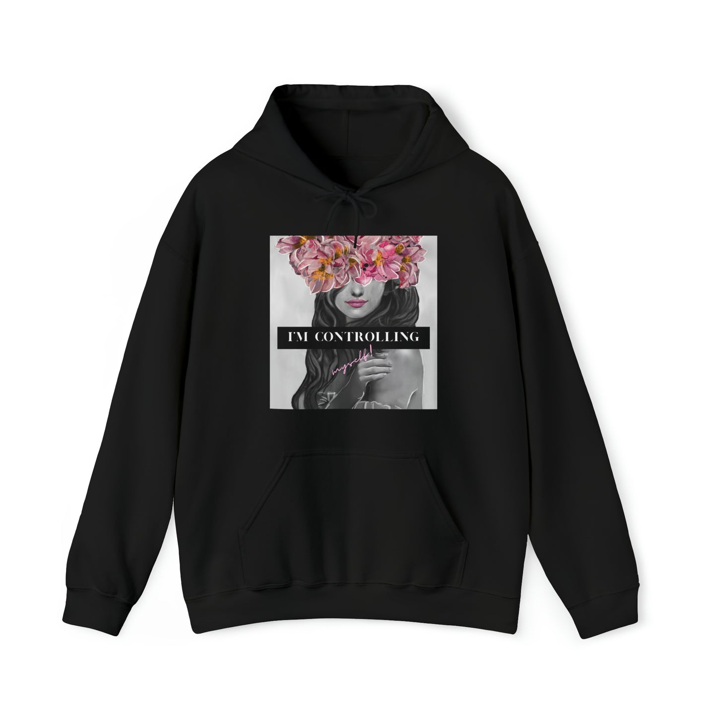 I'm Controlling Myself! Unisex Hooded Sweatshirt