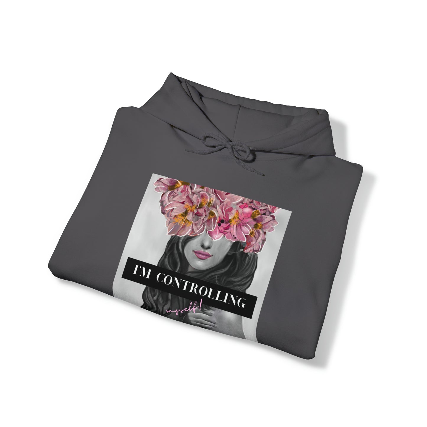 I'm Controlling Myself! Unisex Hooded Sweatshirt