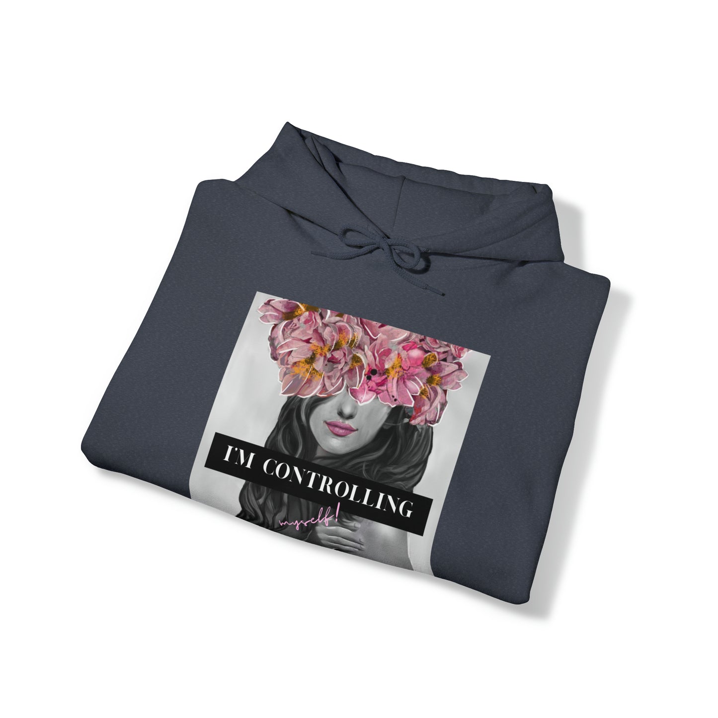 I'm Controlling Myself! Unisex Hooded Sweatshirt