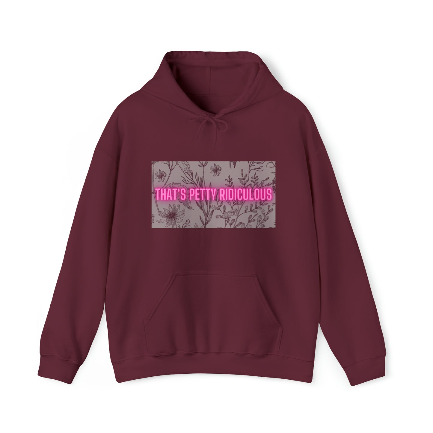 That's Petty Ridiculous Unisex Hooded Sweatshirt